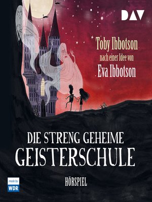 cover image of Die streng geheime Geisterschule (Hörspiel)